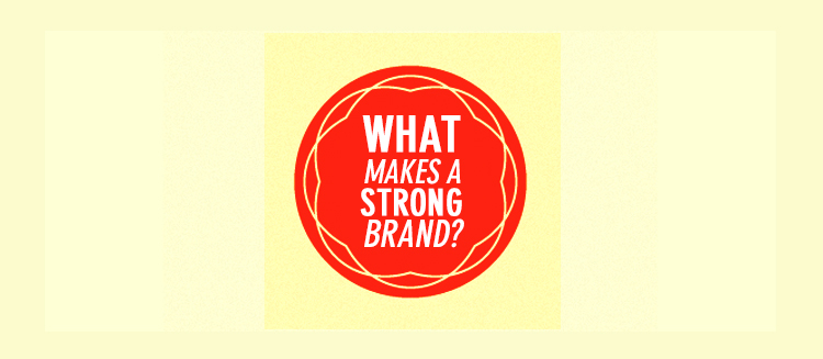 What makes a strong brand